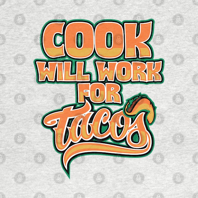 Cook will work for tacos by SerenityByAlex